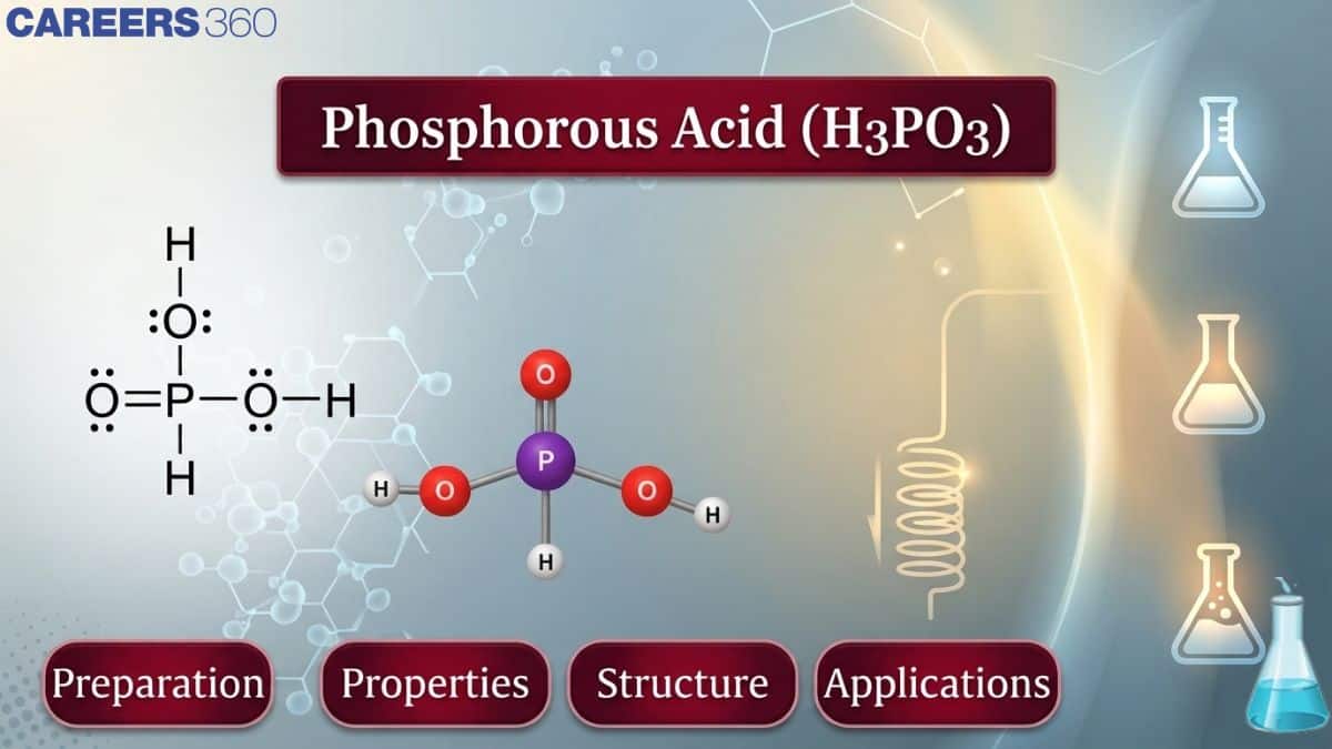 Phosphorous Acid (H3PO3) - Reactions, Structure, Properties, Uses, FAQs